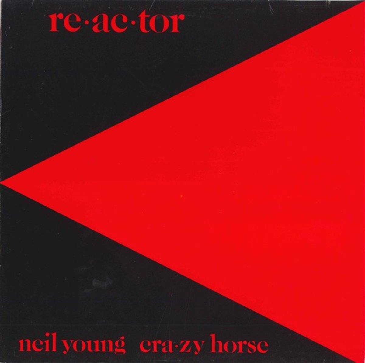 NEIL YOUNG & CRAZY HORSE - REACTOR