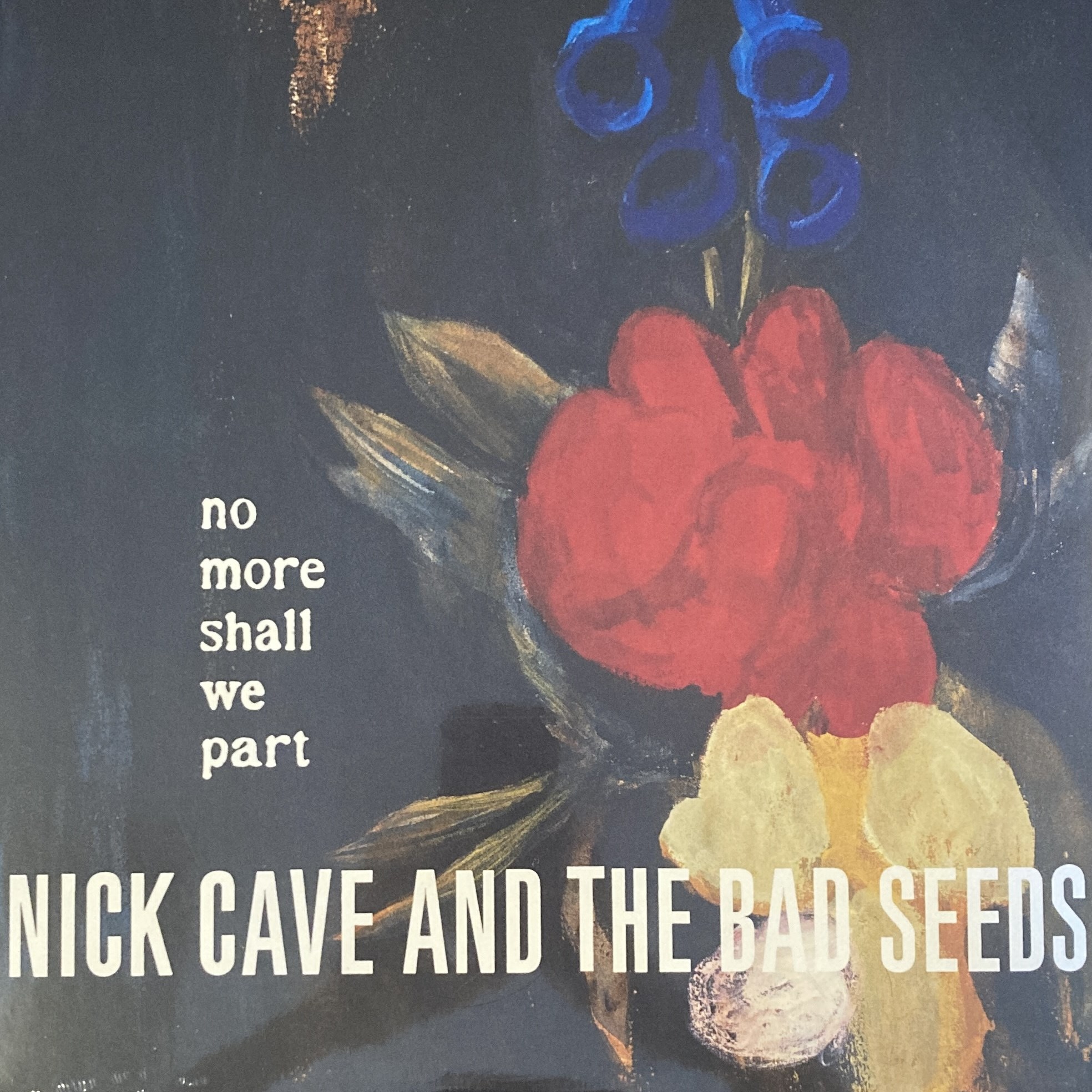 NICK CAVE AND THE BAD SEEDS – NO MORE SHALL WE PART