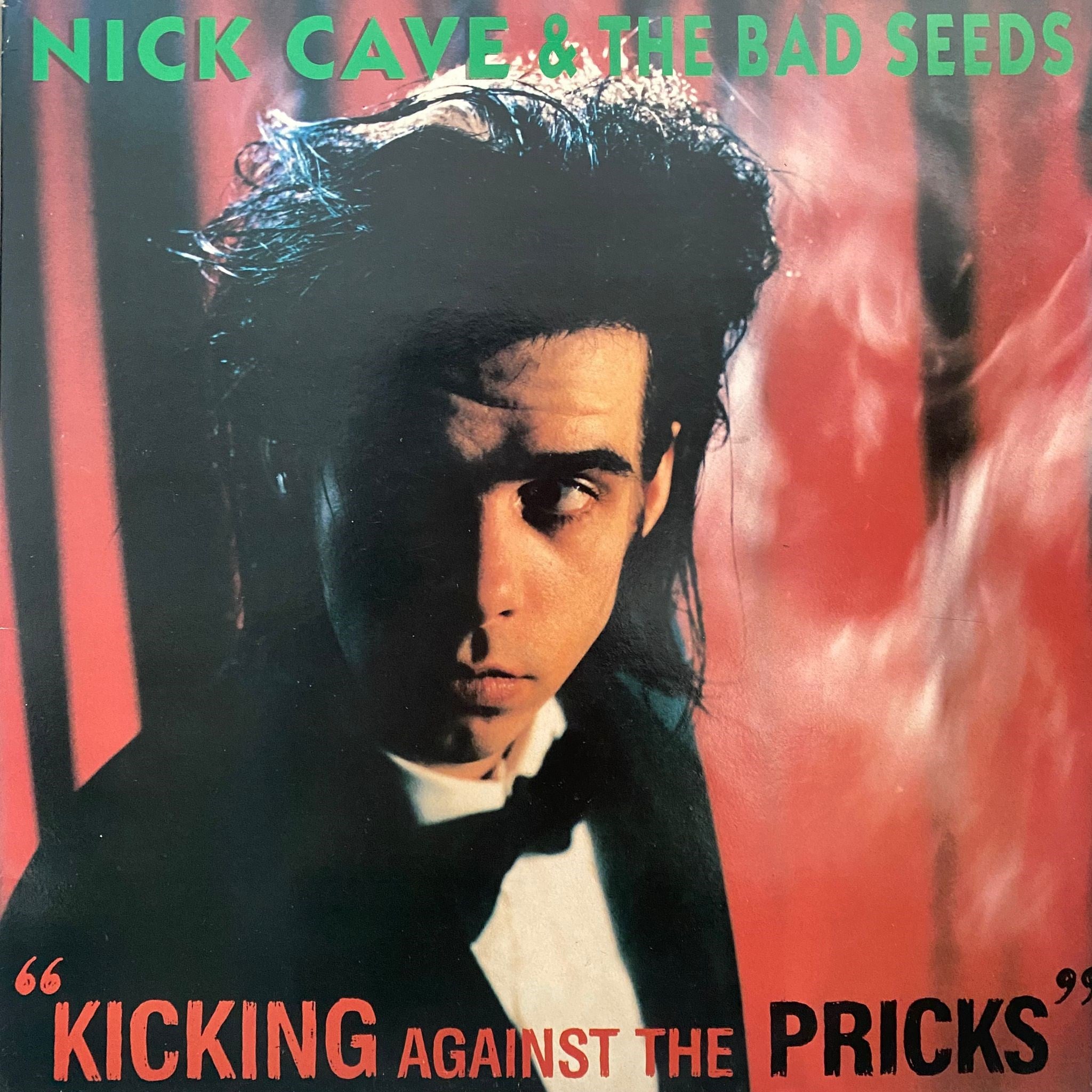 NICK CAVE & THE BAD SEEDS - KICKING AGAINST THE PRICKS