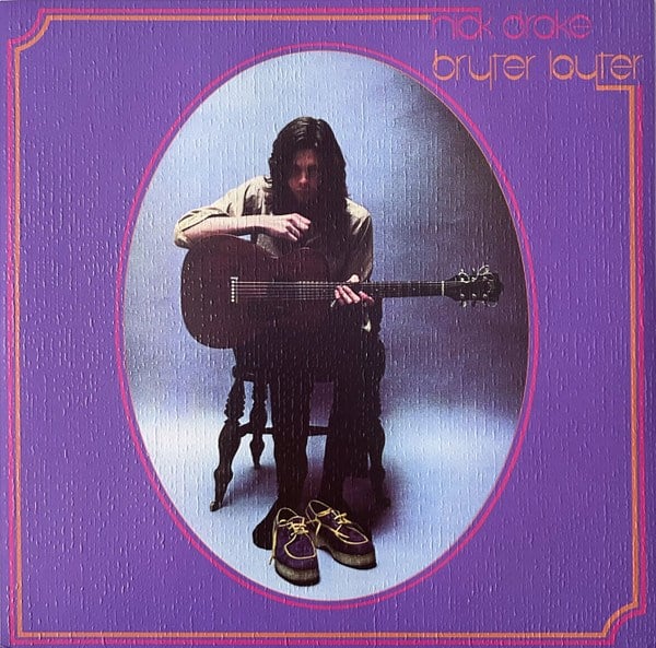 NICK DRAKE - BRYTER LAYTER 