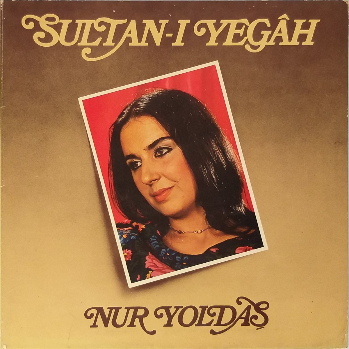 NUR YOLDAŞ - SULTAN-I YEGAH