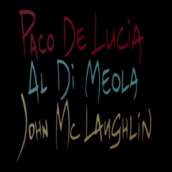 PACE DE LUCIA , AL DI MEOLA, JOHN McLAUGHLIN  - THE GUITAR TRIO 