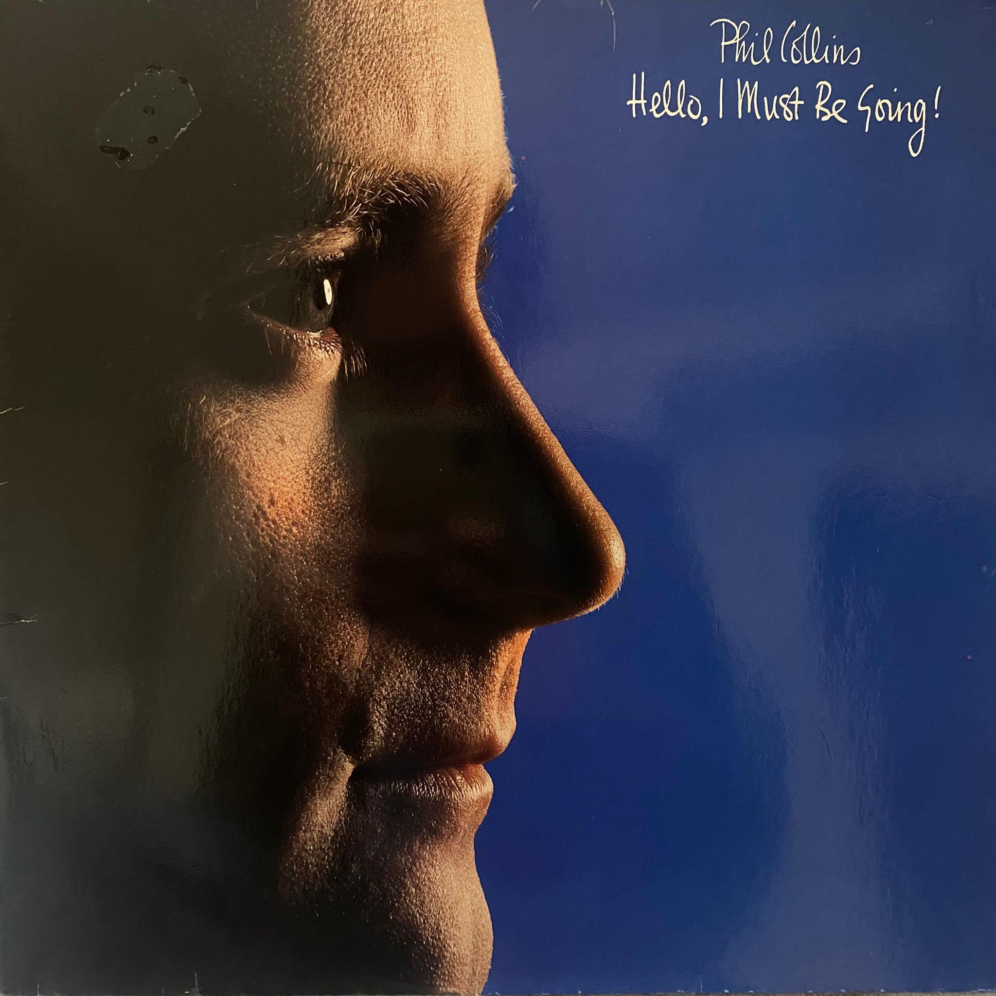 PHIL COLLINS - HELLO, I MUST BE GOING!
