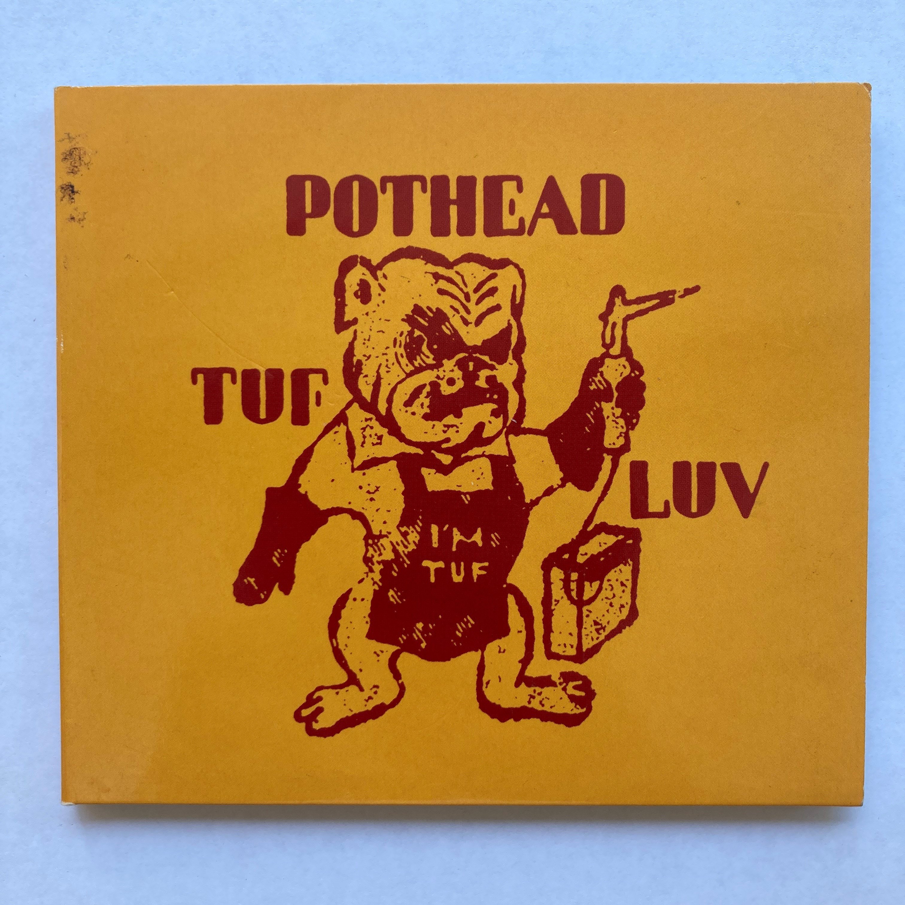 POTHEAD – TUF LUV