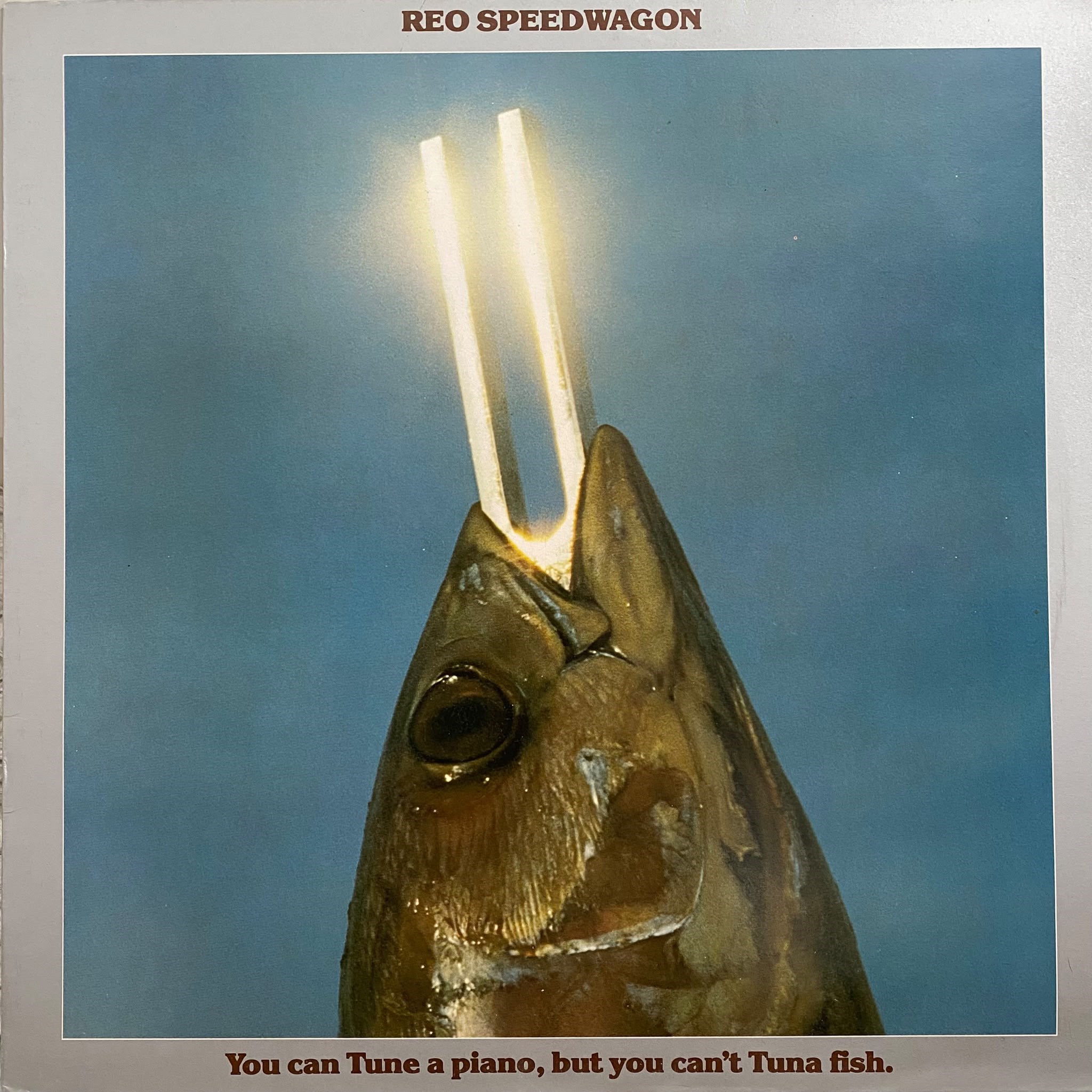 REO SPEEDWAGON - YOU CAN TUNE A PIANO, BUT YOU CAN'T TUNA FISH