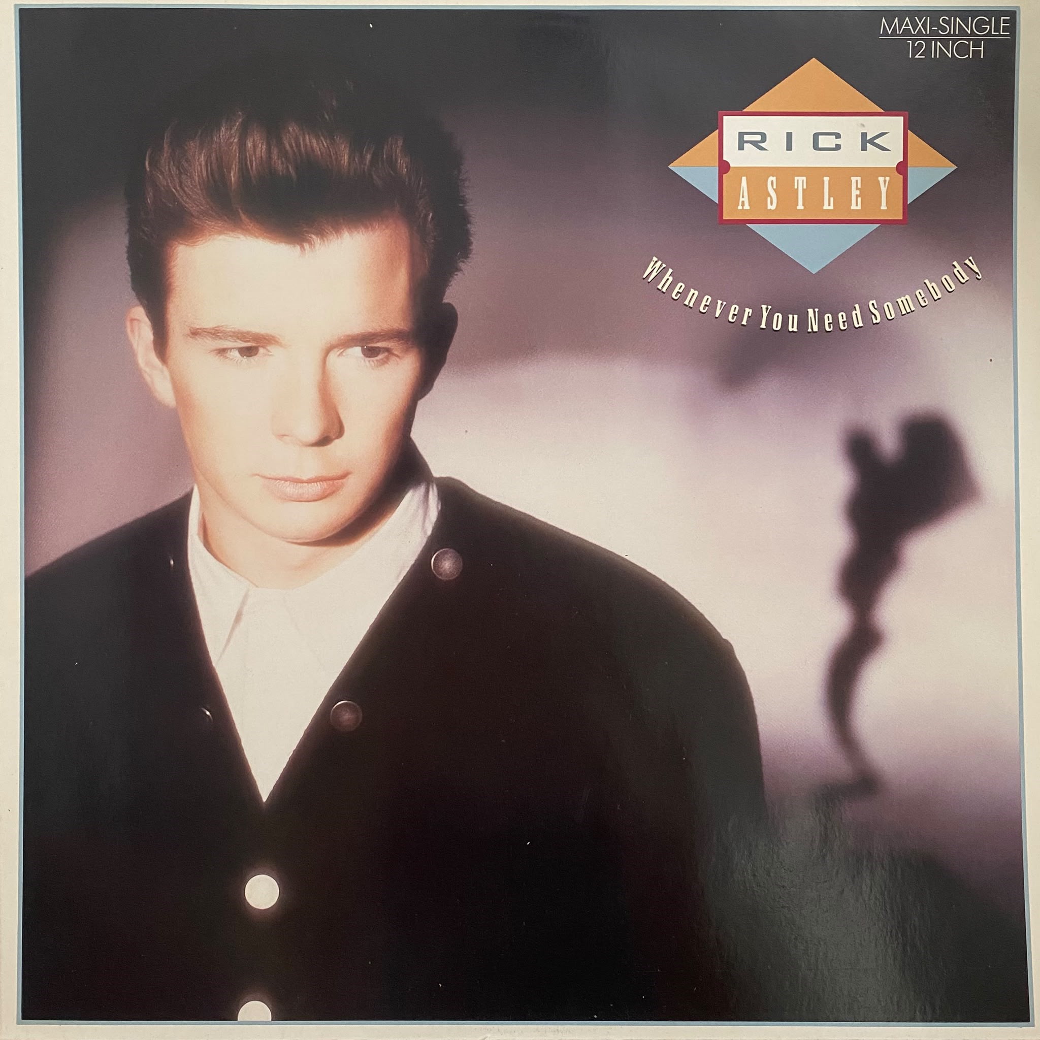 RICK ASTLEY - WHENEVER YOU NEED SOMEBODY