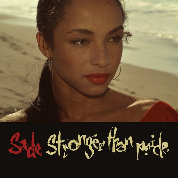 SADE – STRONGER THAN PRIDE