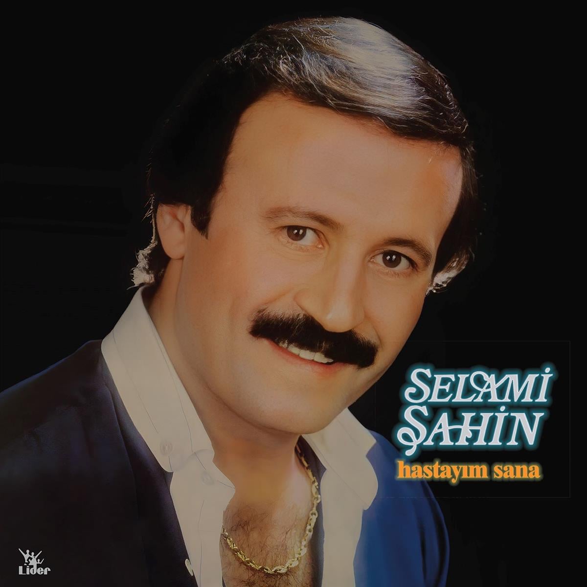 SELAMİ ŞAHİN - HASTAYIM SANA 