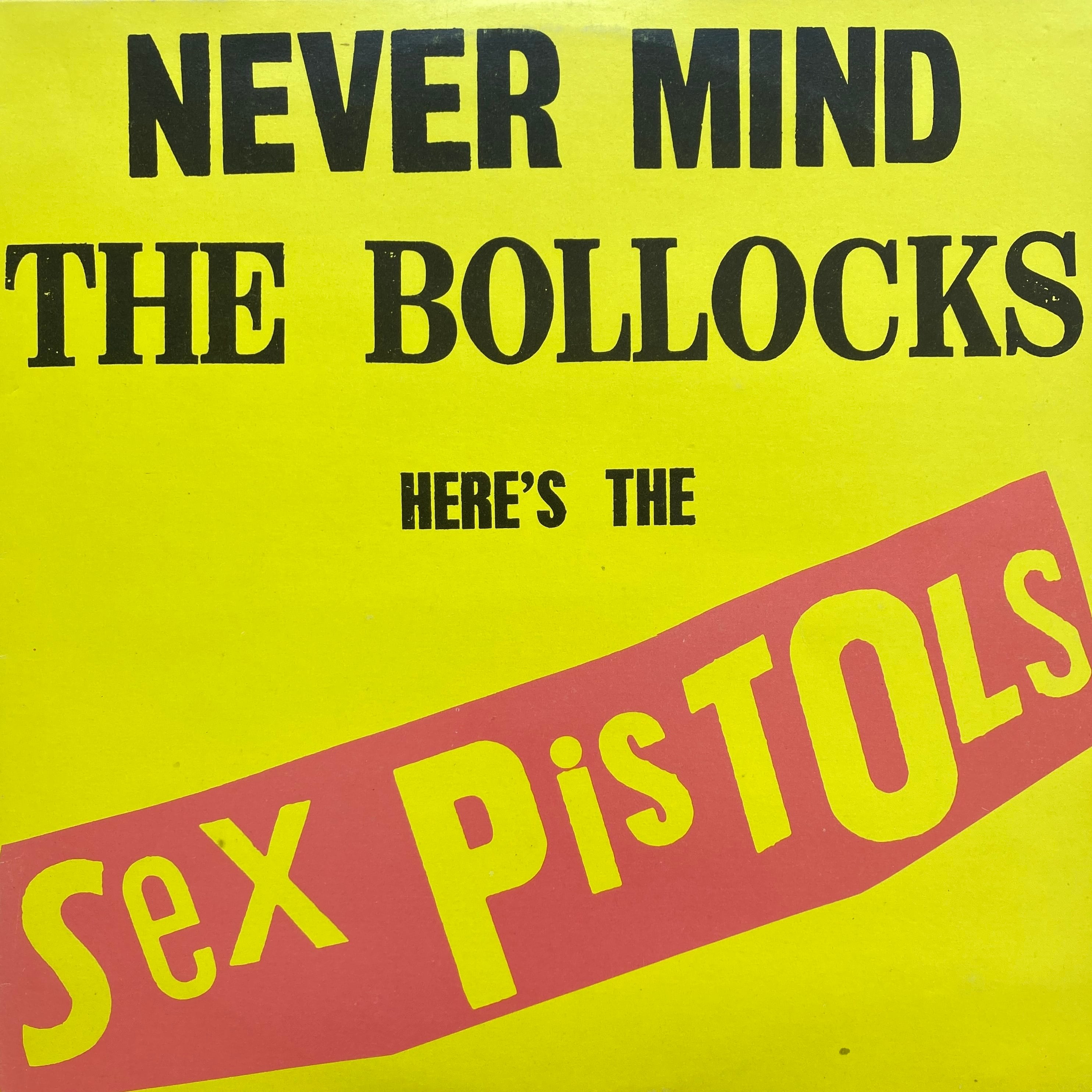 SEX PISTOLS – NEVER MIND THE BOLLOCKS HERE'S THE SEX PISTOLS