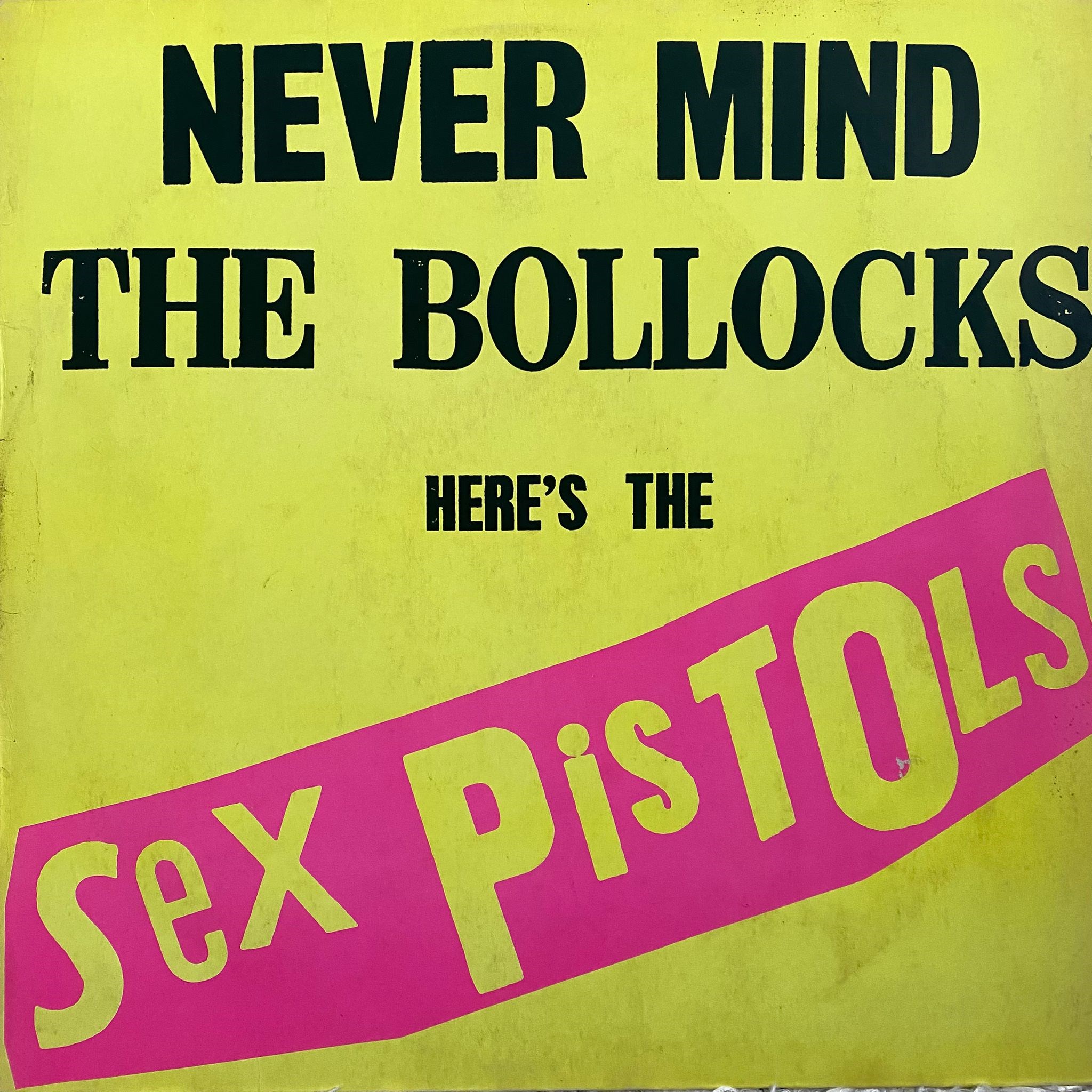 SEX PISTOLS - NEVER MIND THE BULLOCKS HERE'S THE SEX PISTOLS