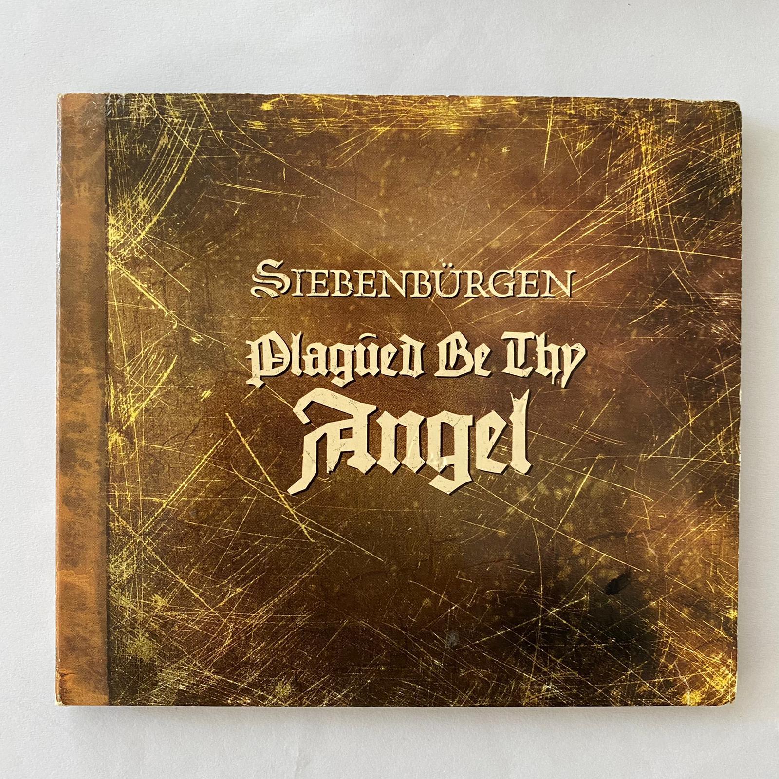 SIEBENBURGEN - PLAGUED BE THY ANGEL