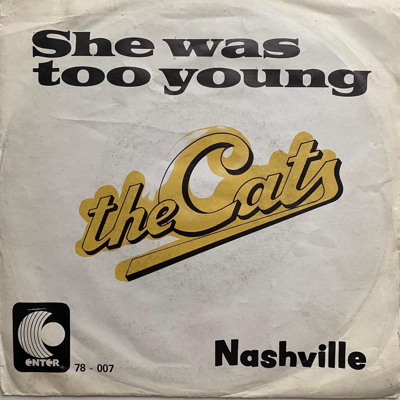 THE CATS - SHE WAS TOO YOUNG