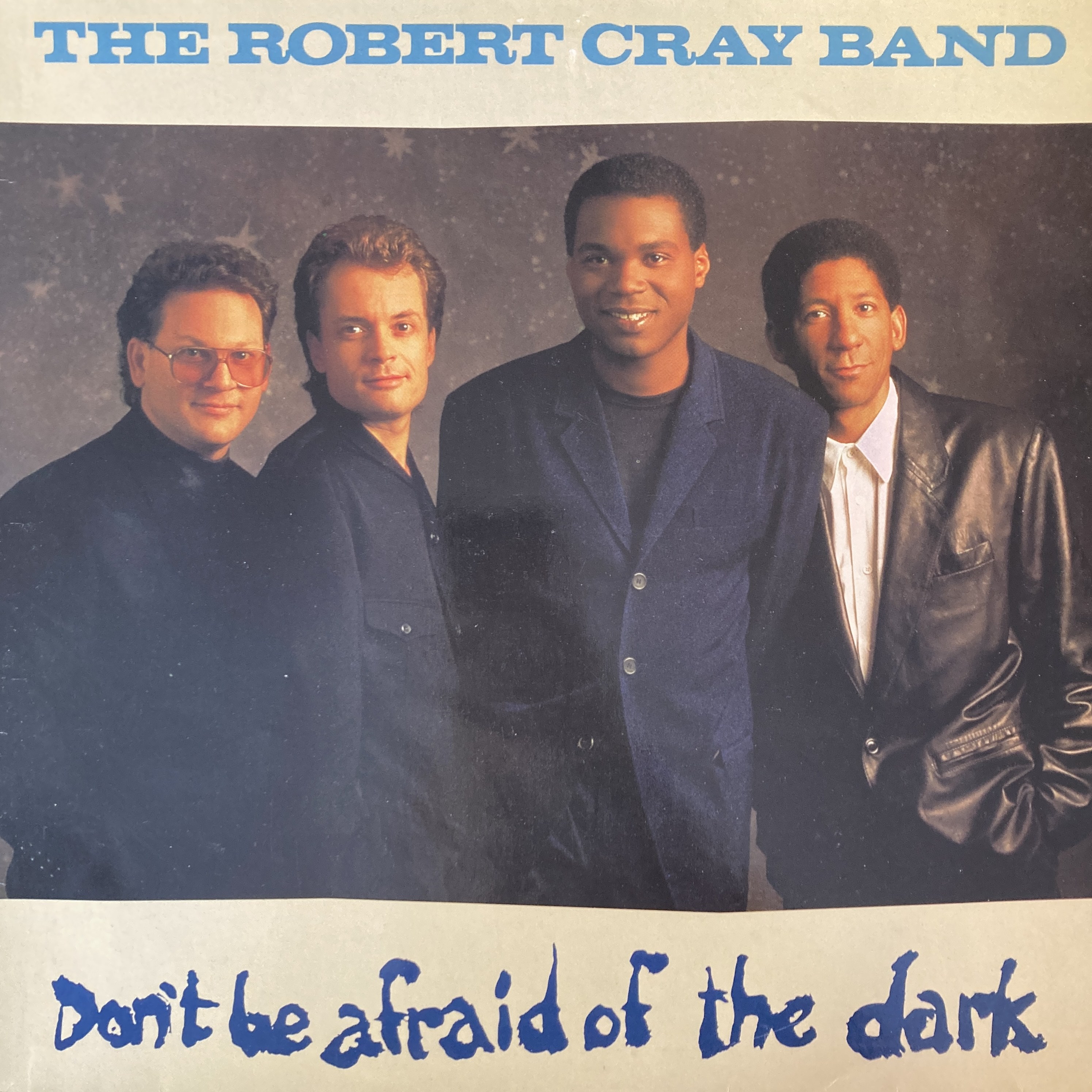 THE ROBERT CRAY BAND - DON'T BE AFRAID OF THE DARK