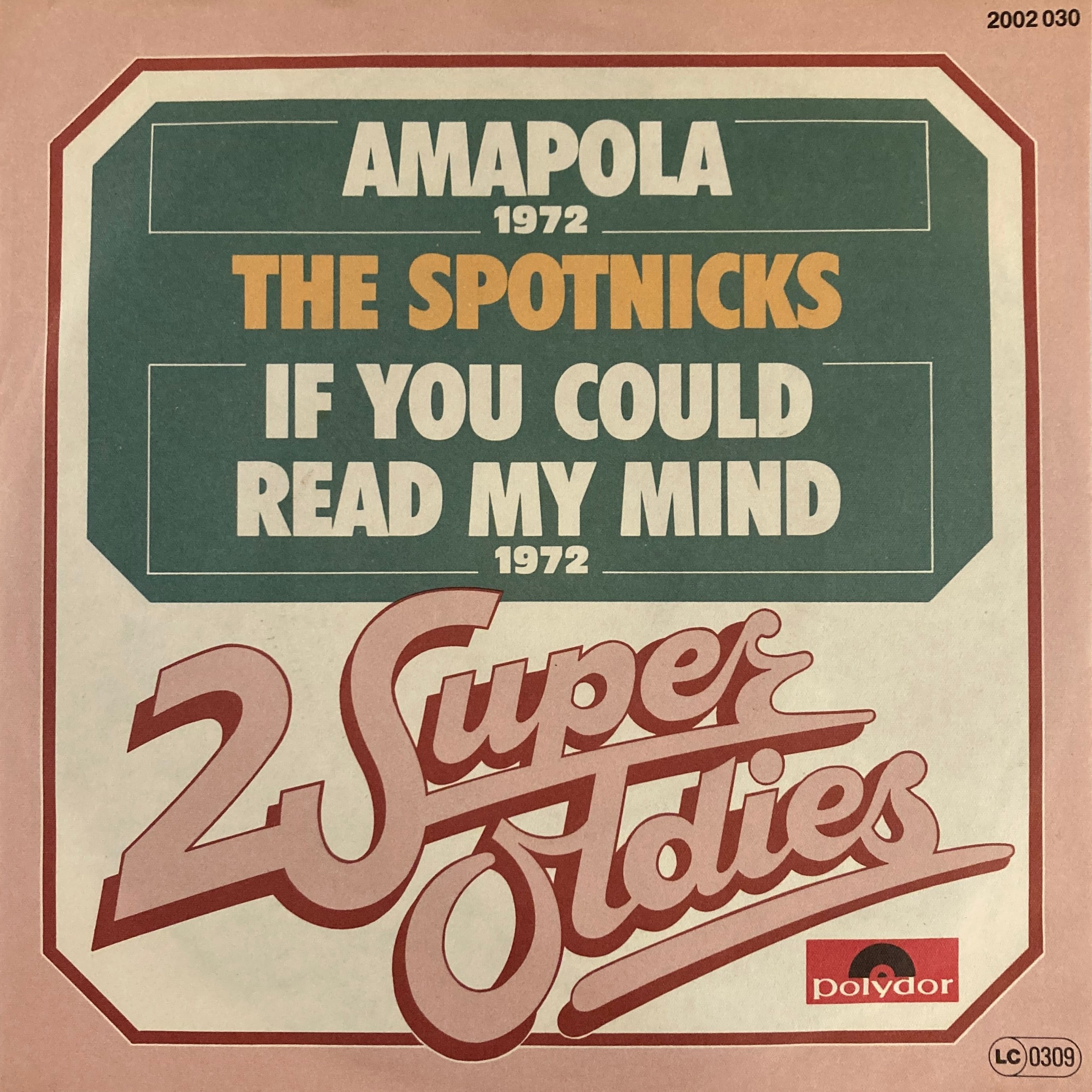 THE SPOTNICKS – AMAPOLA / IF YOU COULD READ MY MIND