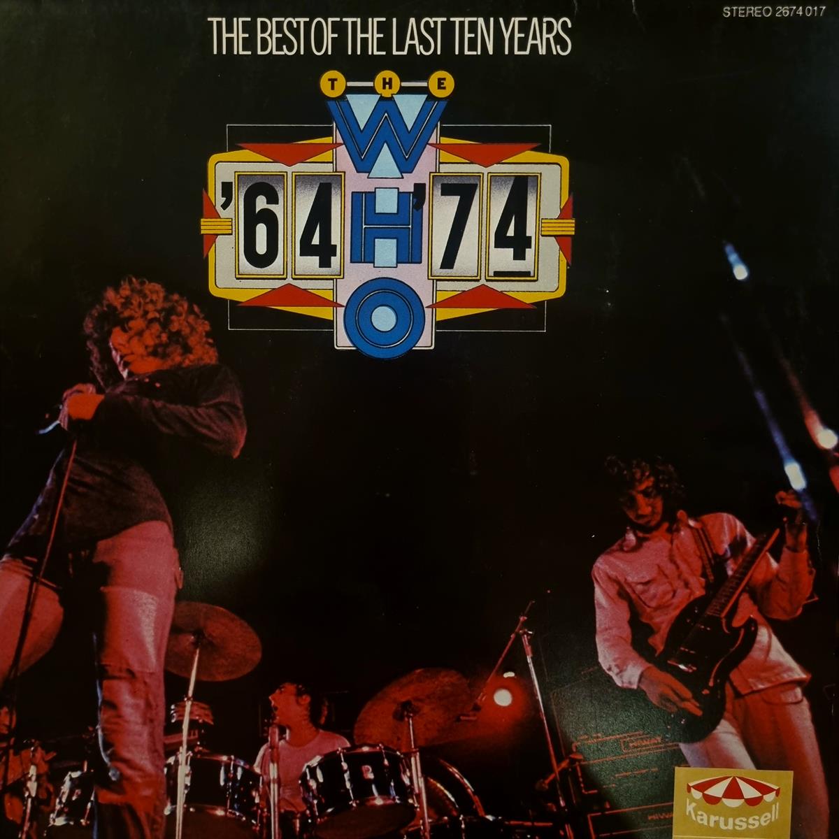 THE WHO - '64 - '74 / THE BEST OF THE LAST TEN YEARS