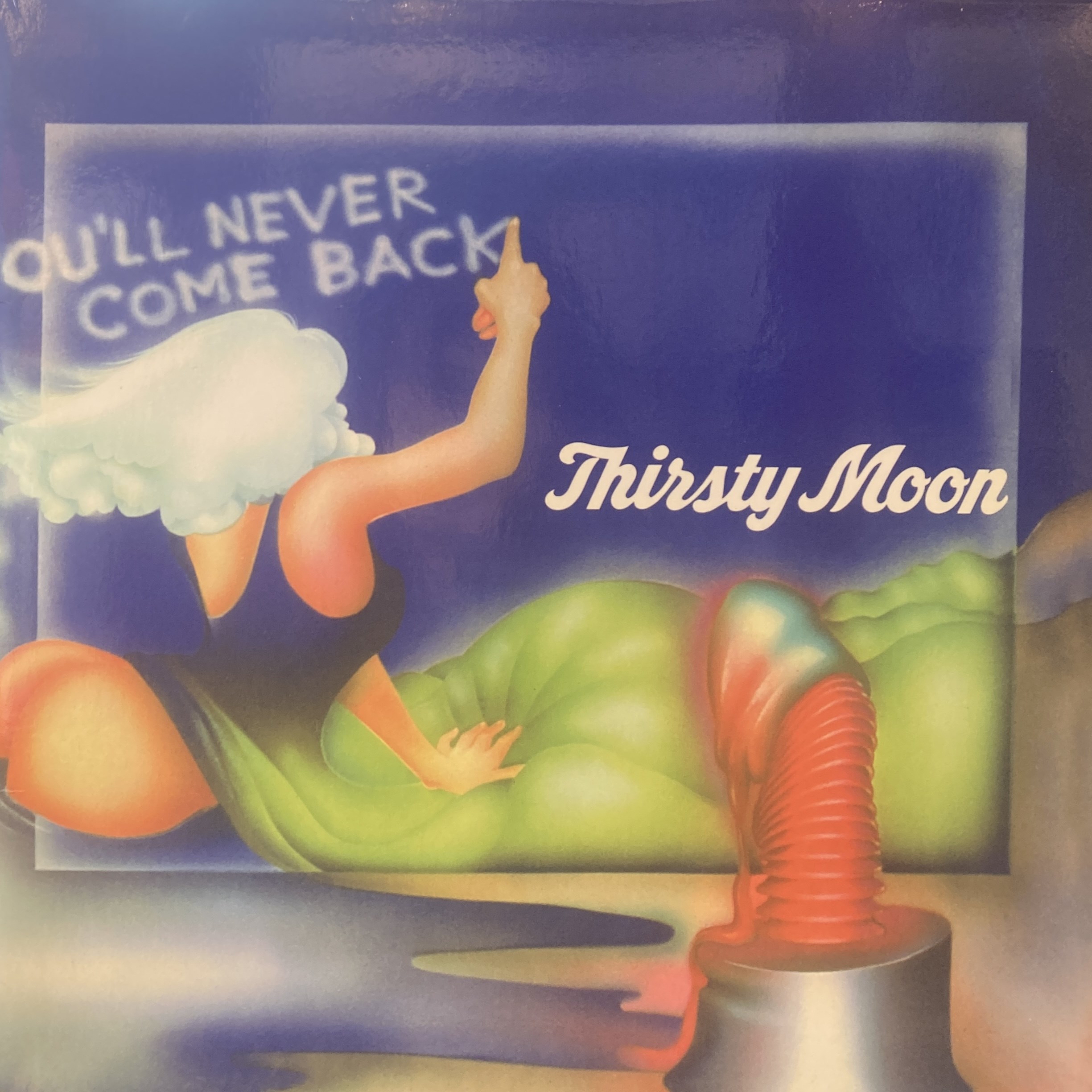 THIRSTY MOON – YOU'LL NEVER COME BACK
