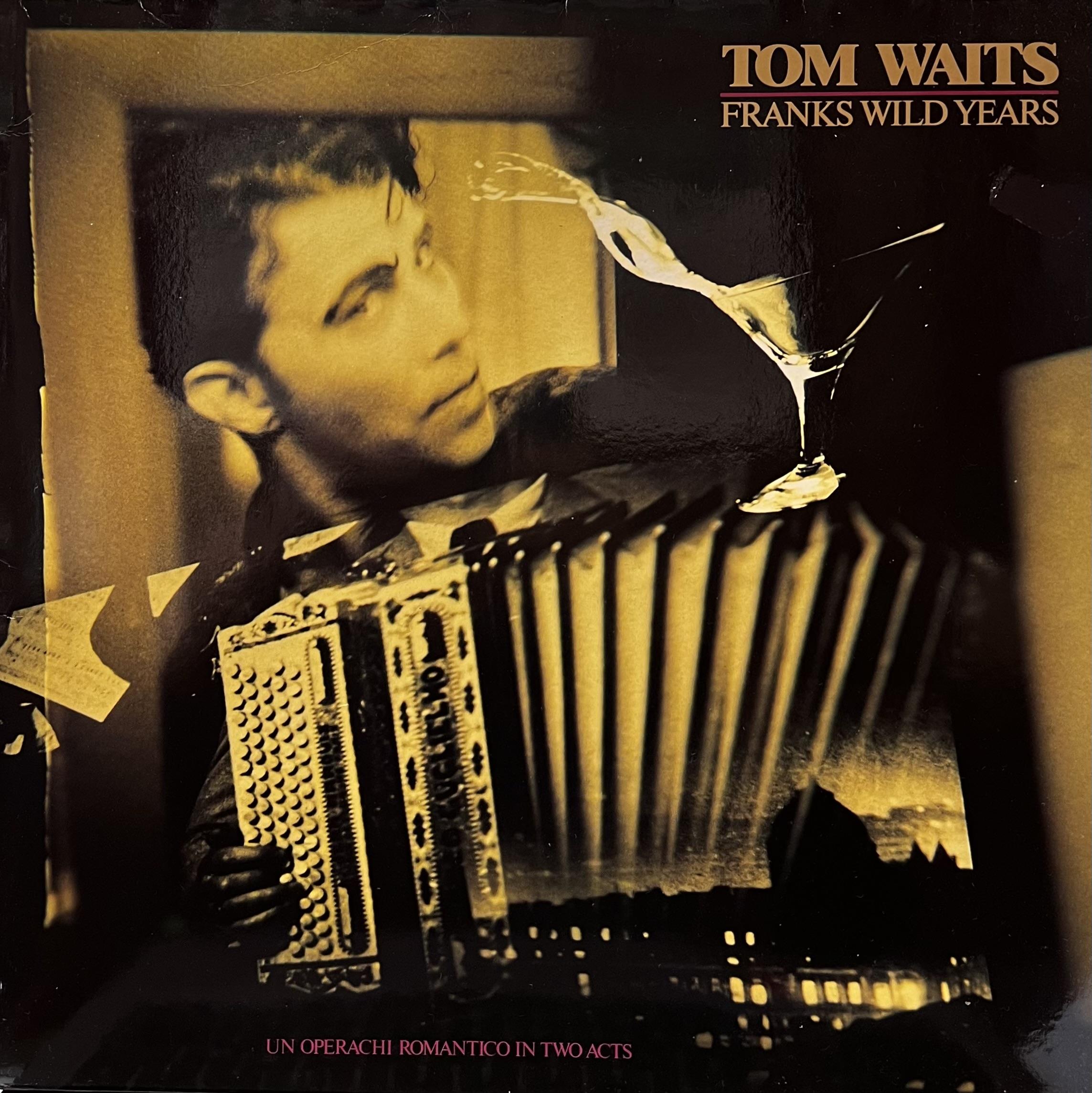 TOM WAITS  - FRANKS WILD YEARS 