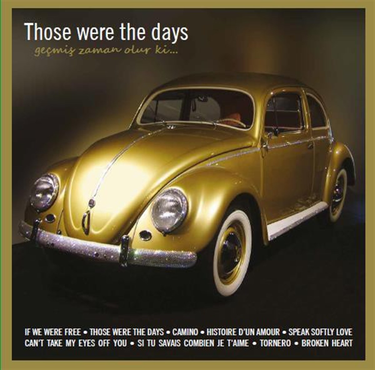 VARIOUS ARTIST / ÇEŞİTLİ SANATÇILAR - THOSE WERE THE DAYS / GEÇMİŞ ZAMAN OLURKİ 