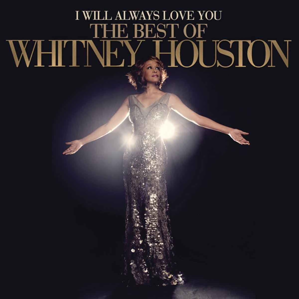 WHITNEY HOUSTON - I WILL ALWAYS LOVE YOU : THE VERY BEST OF WHITNEY HOUSTON 