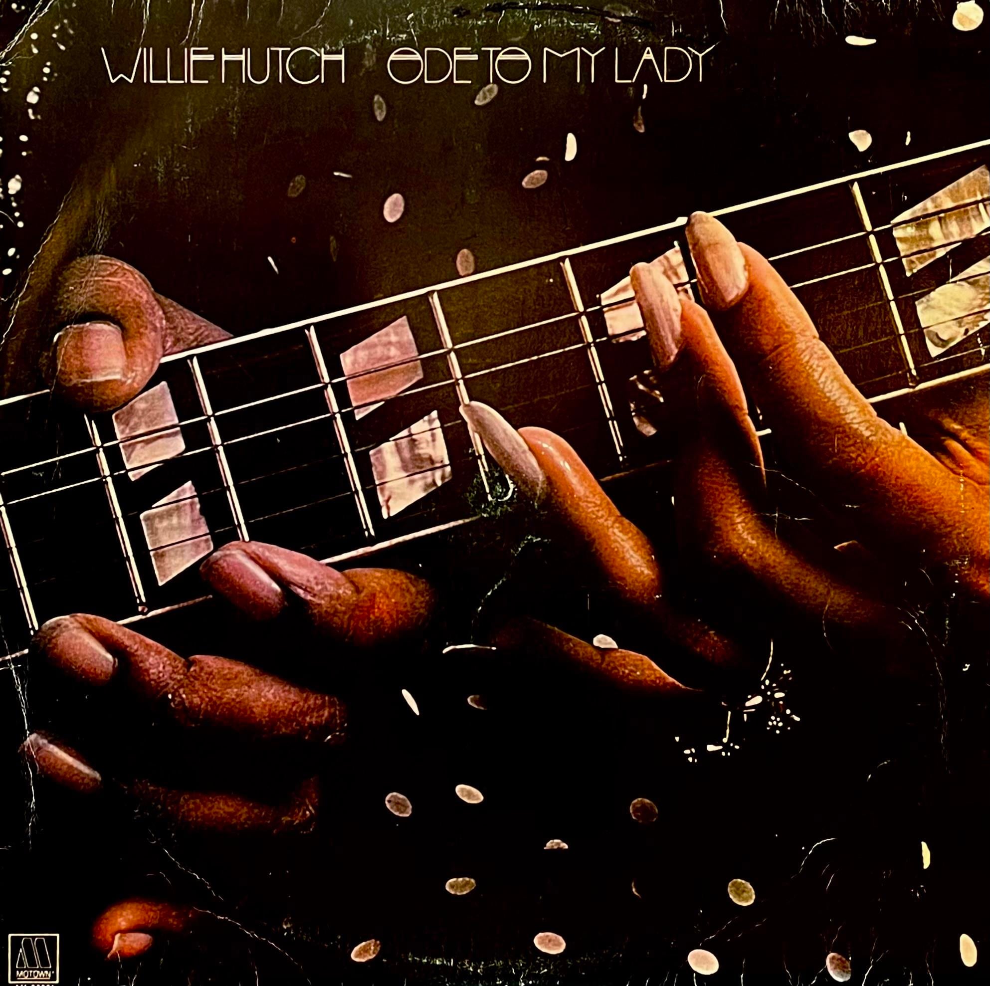 WILLIE HUTCH – ODE TO MY LADY