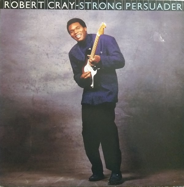 ROBERT CRAY – STRONG PERSUADER