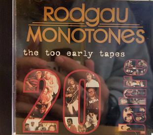 RODGAU MONOTONES - THE TOO EARLY TAPES (LIMITED EDITION)