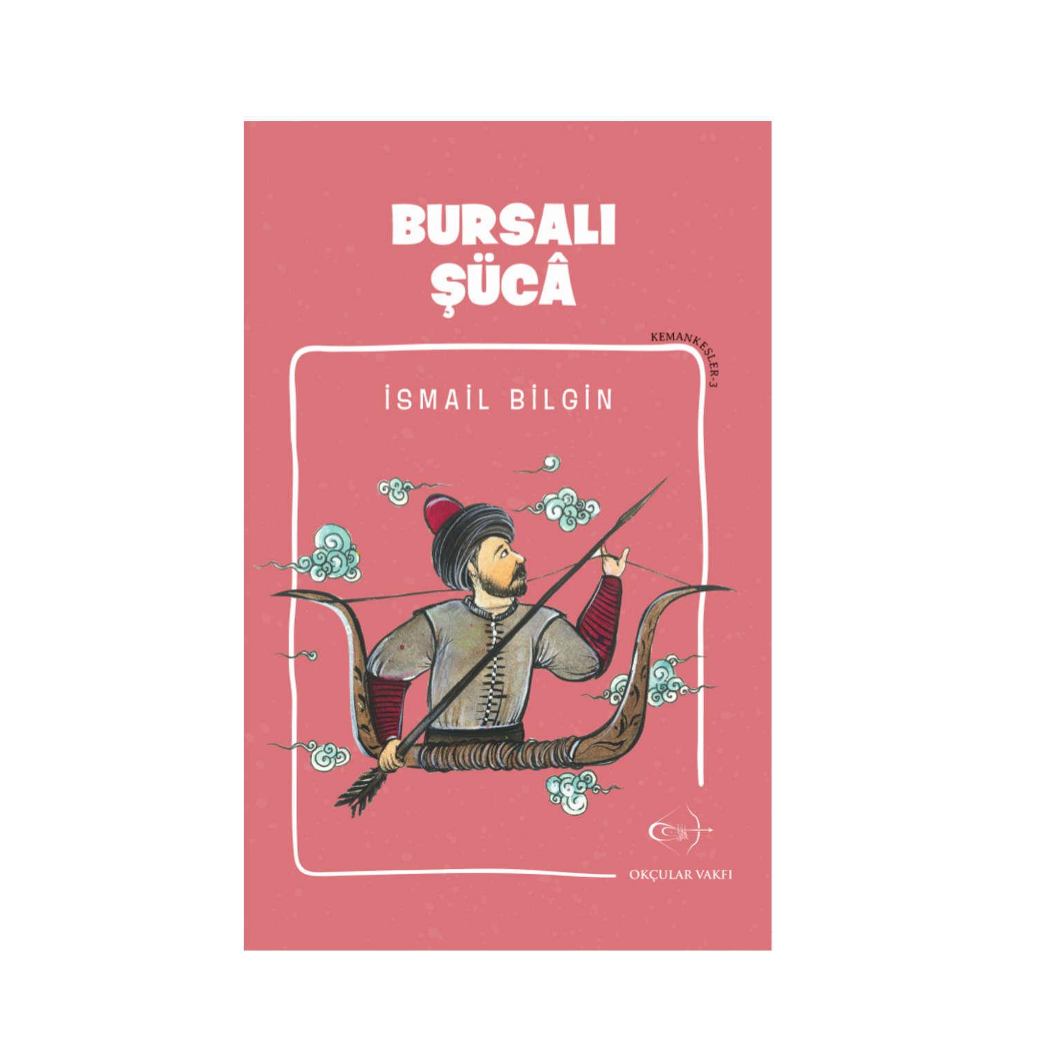 Okçular Vakfı İsmail Bilgin- Bursalı Şücâ