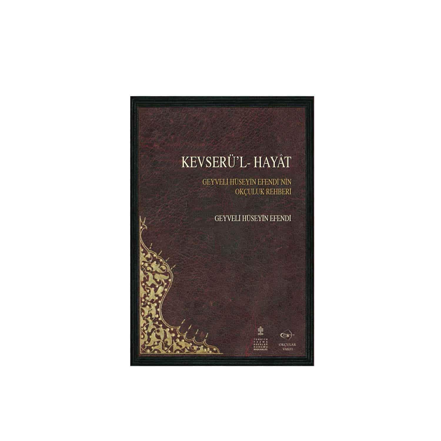 Okçular Vakfı Kevserül-Hayat - Geyveli Hüseyin Efendi
