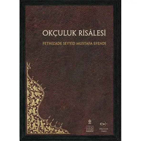 Okçular Vakfı Okçuluk Risalesi - Fethizade Seyyid Mustafa Efendi
