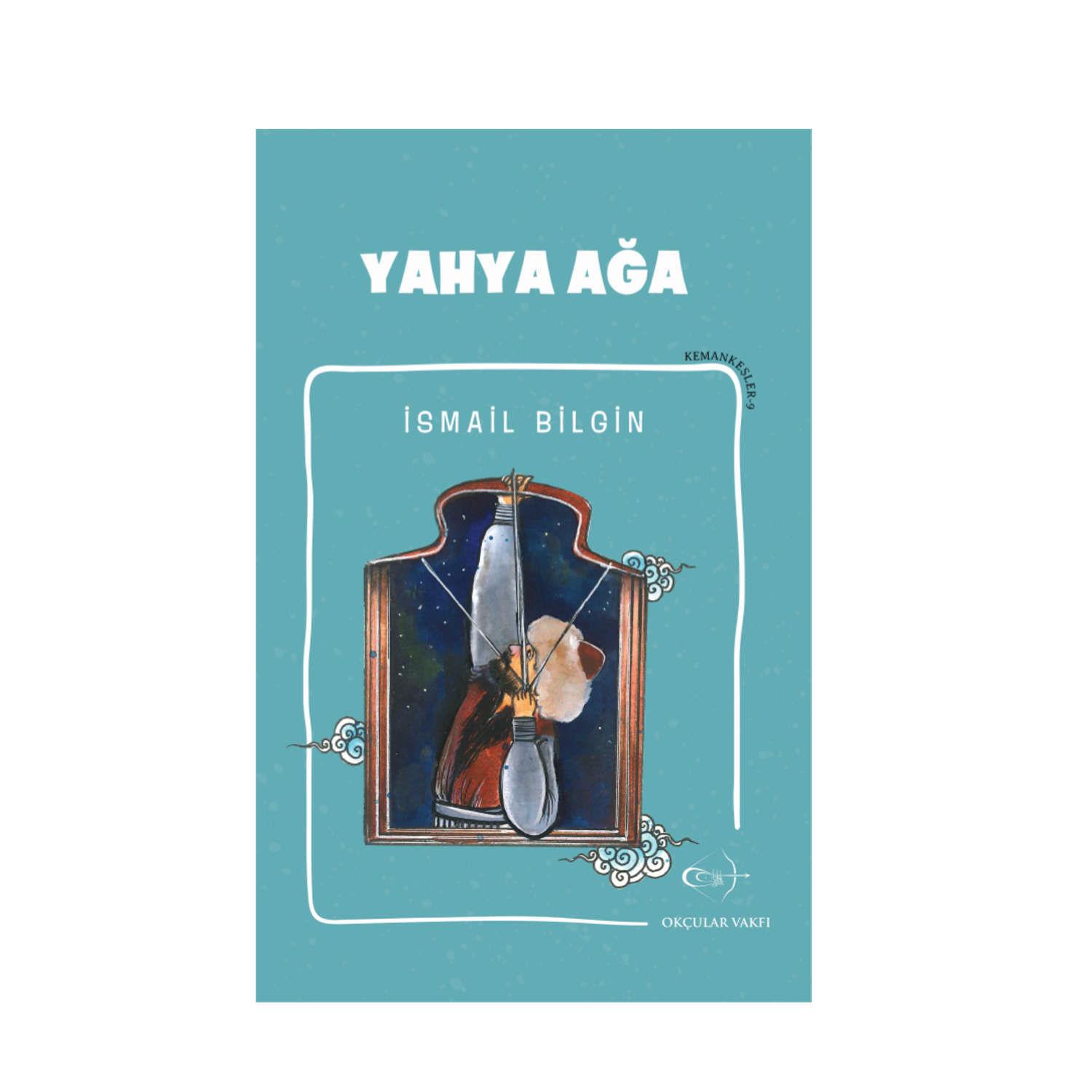 Okçular Vakfı İsmail Bilgin- Yahya Ağa