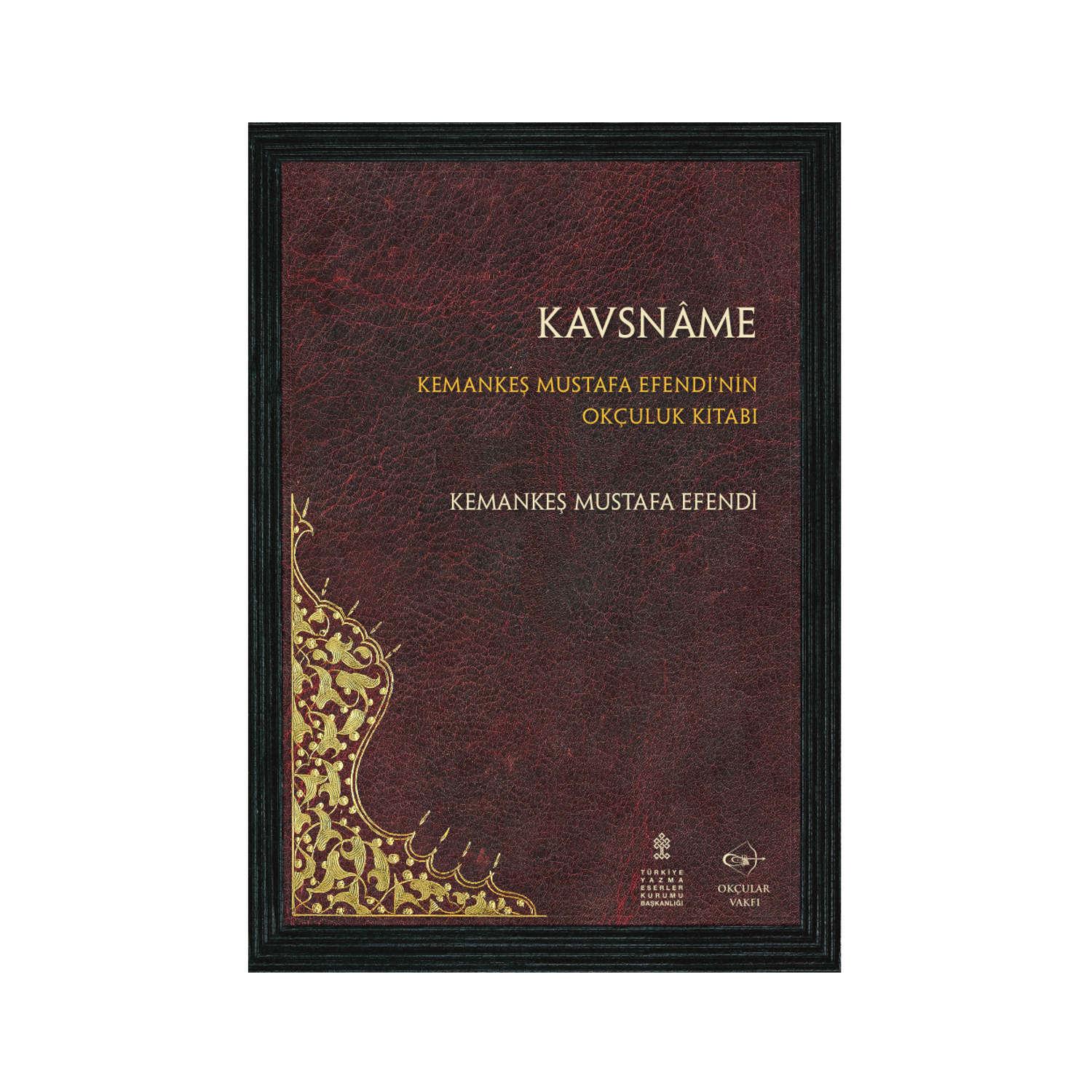 Okçular Vakfı Kavsname - Kemankeş Mustafa Efendinin Okçuluk Kitabı