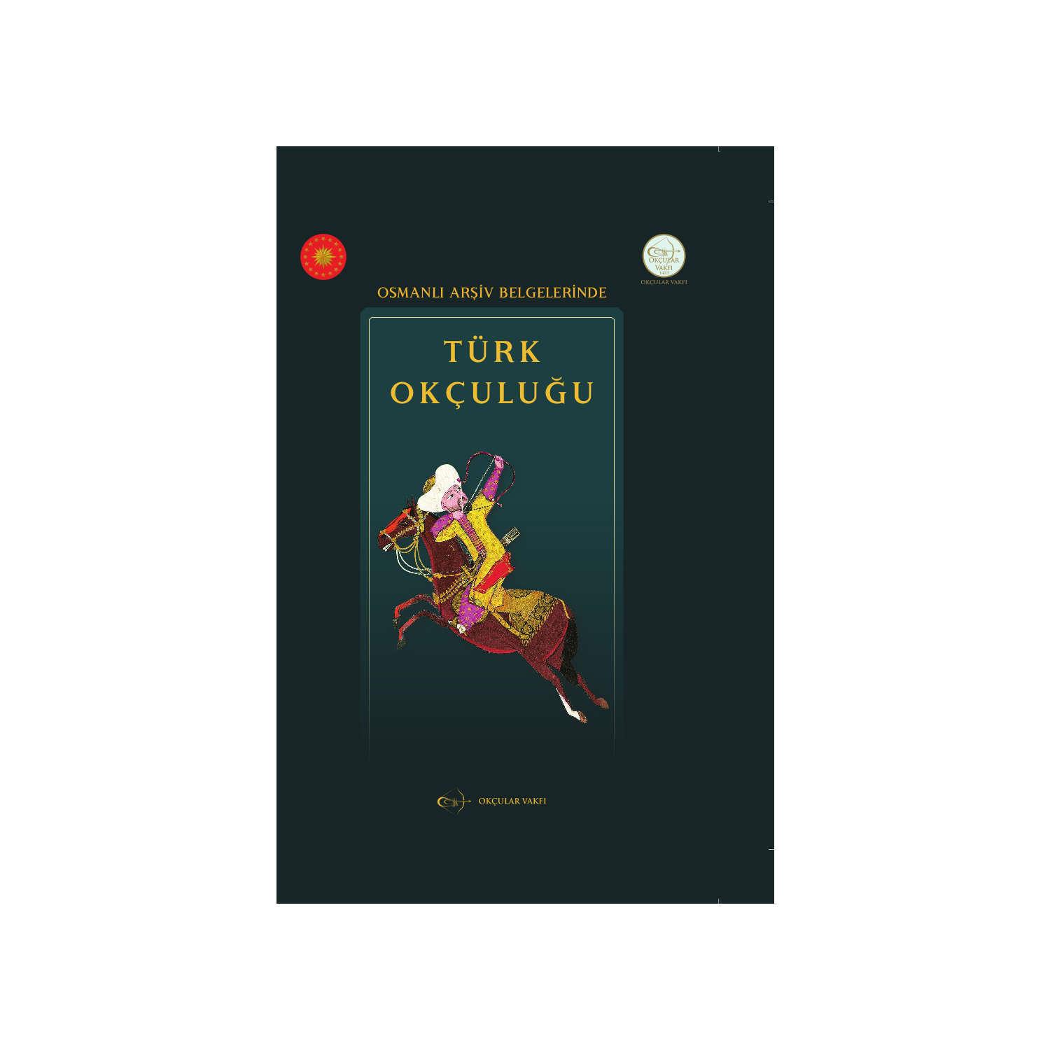 Okçular Vakfı Osmanlı Arşiv Belgelerinde Türk Okçuluğu