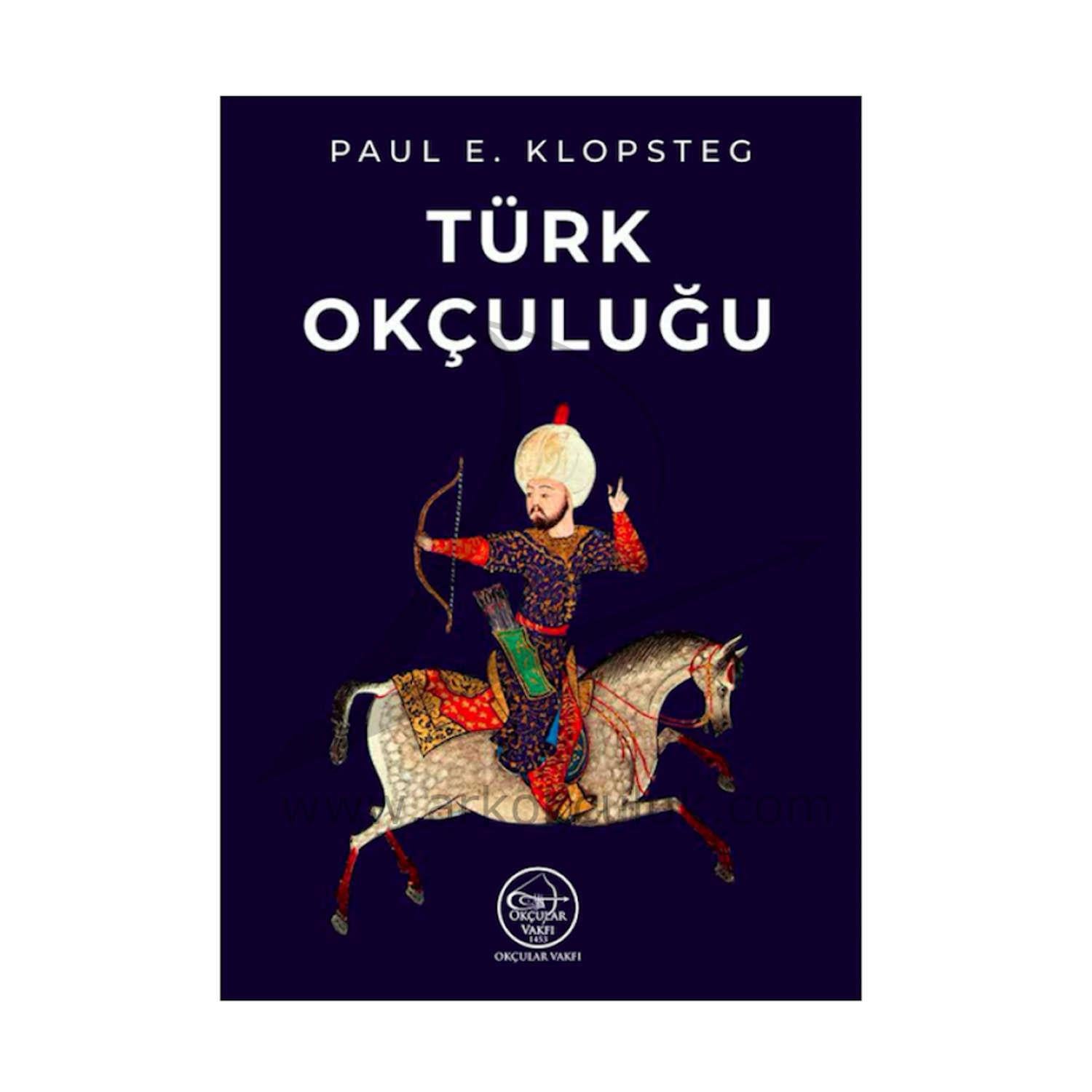 Okçular Vakfı Paul E. Klopsteg- Türk Okçuluğu