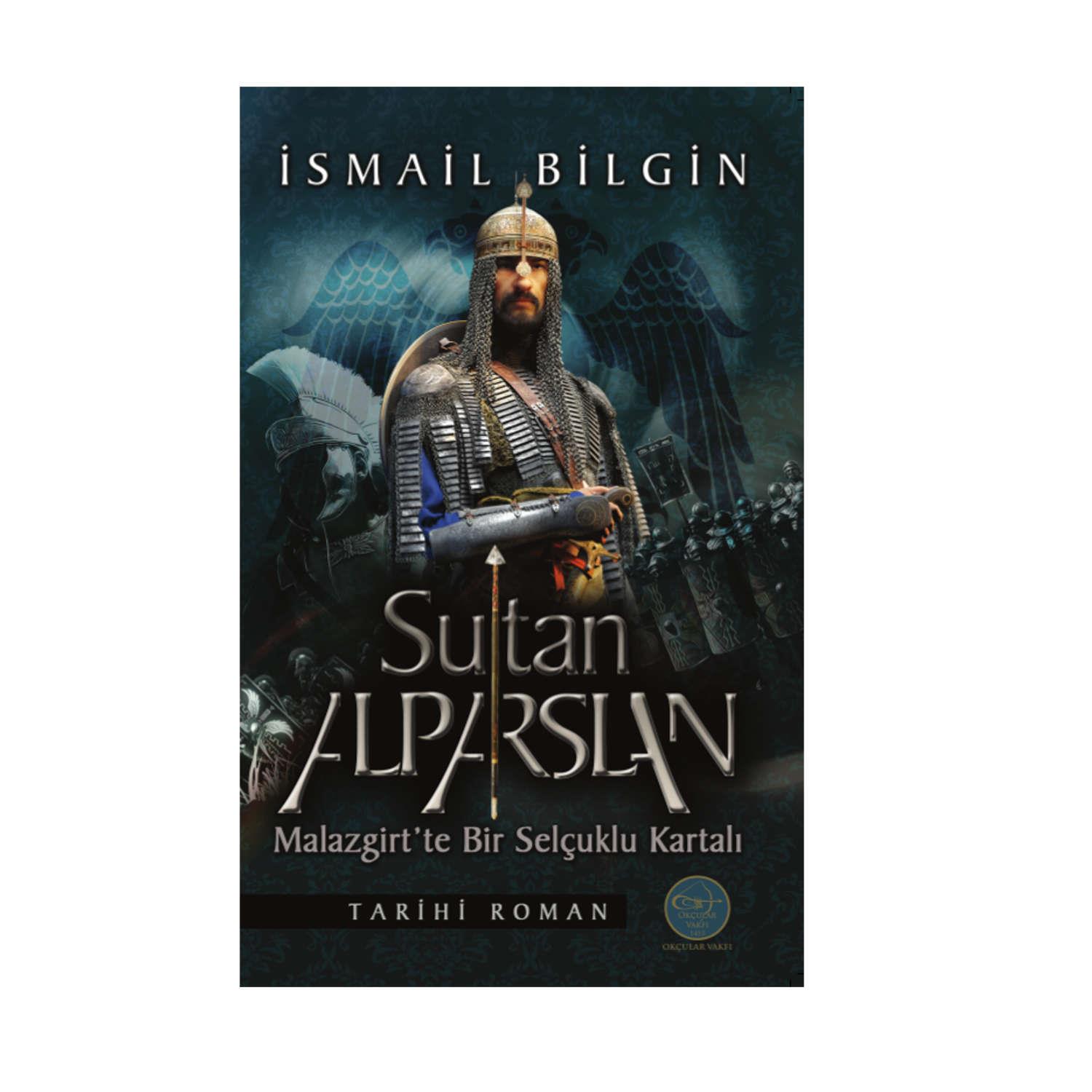 Okçular Vakfı Sultan Alp Arslan Malazgirt’te Bir Selçuklu Kartal