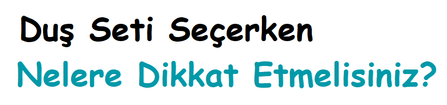 Duş Seti Seçerken Nelere Dikkat Etmelisiniz?