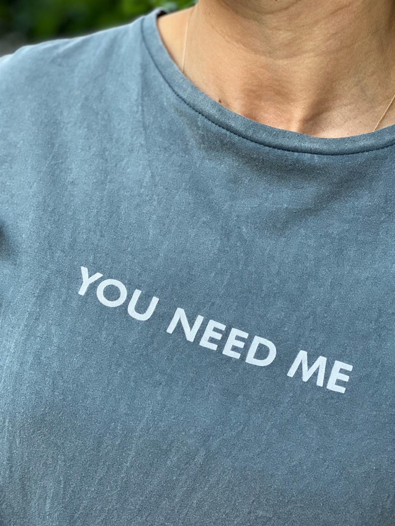 Gri  You Need Me T-Shirt