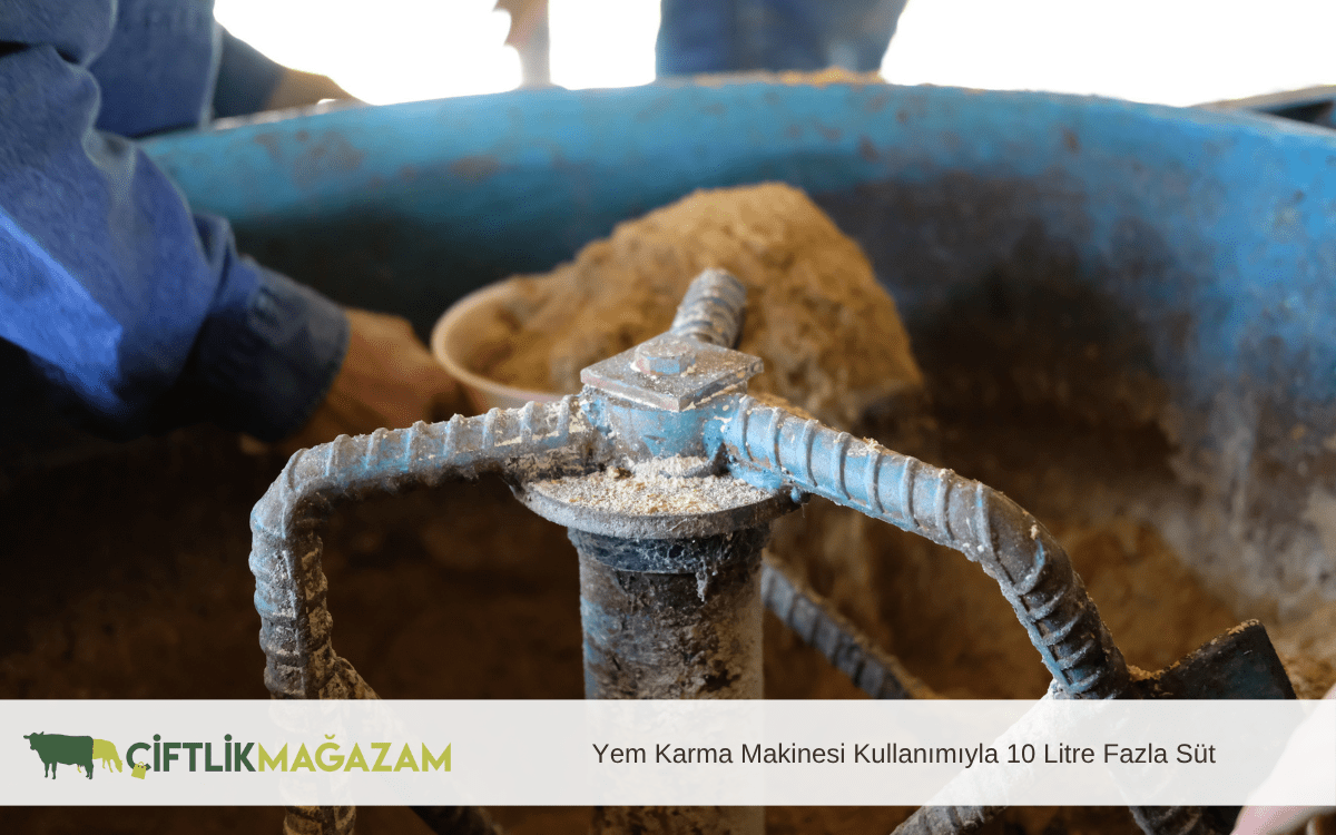 yem karma makinesi kullanımıyla 10 litre fazla süt