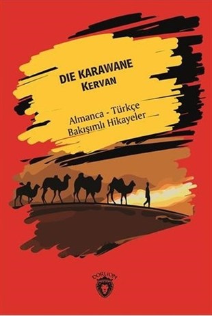 Die Karawane (Kervan) - Almanca - Türkçe Bakışımlı Hikayeler