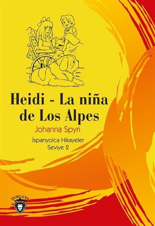 Heidi - La Nina de Los Alpes - İspanyolca Hikayeler Seviye 2