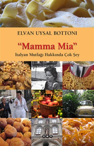Mamma Mia - İtalyan Mutfağı Hakkında Çok Şey