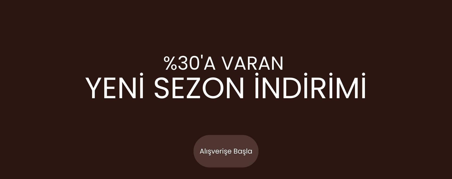 Yeni Sezon ürünlerde %30'a varan indirim için hemen alışverişe başla.