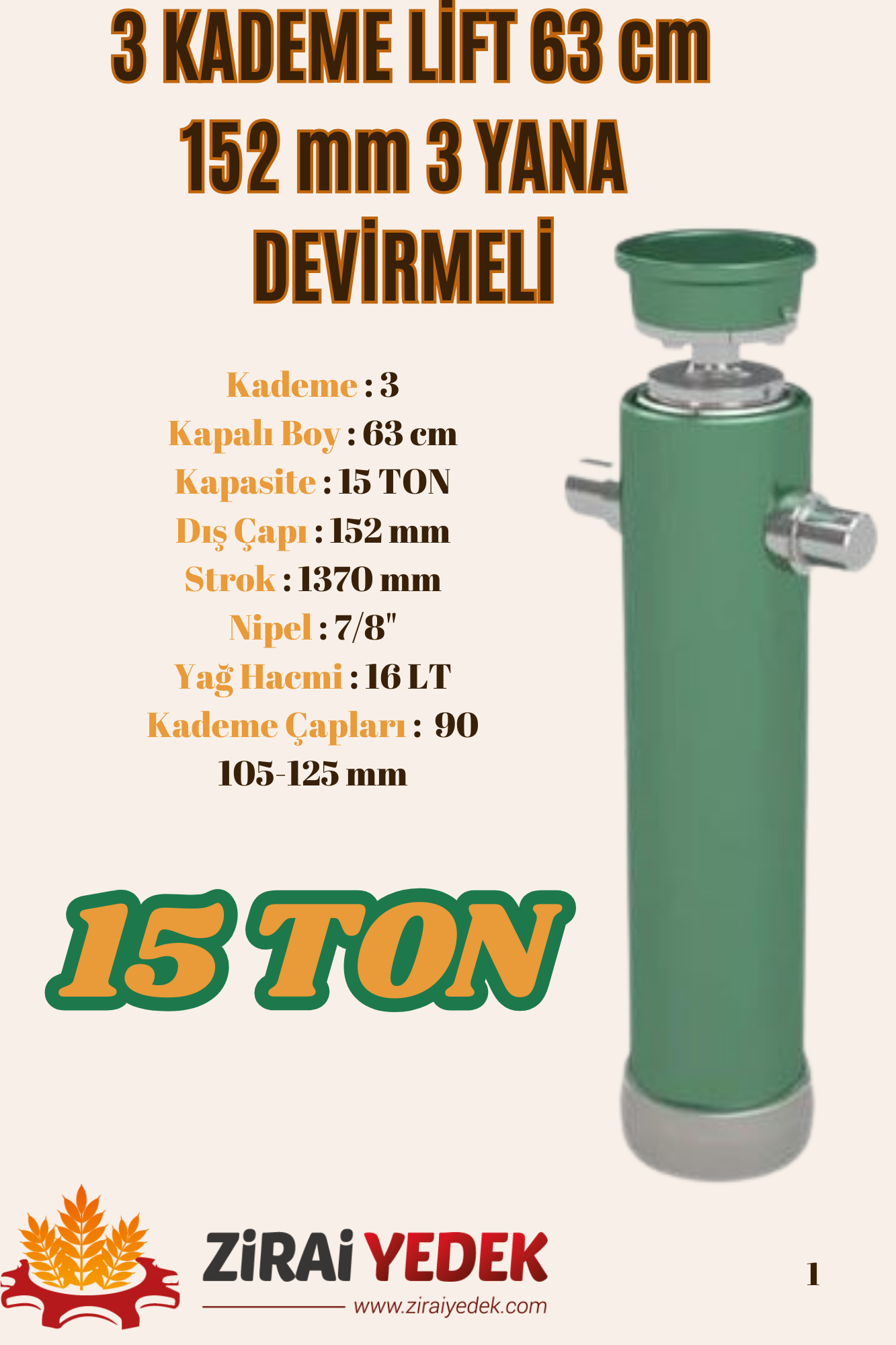 3 KADEMELİ LİFT 63 CM 15 TON ÜÇ YANA DEVİRMELİ3 KADEMELİ LİFT 63 CM 15 TON ÜÇ YANA DEVİRMELİ