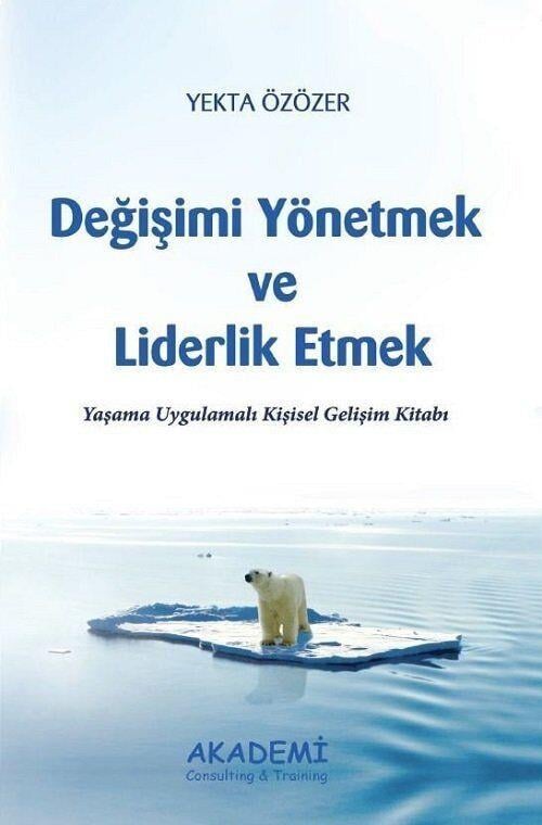 Akademi Eğitim Değişimi Yönetmek ve Liderlik Etmek