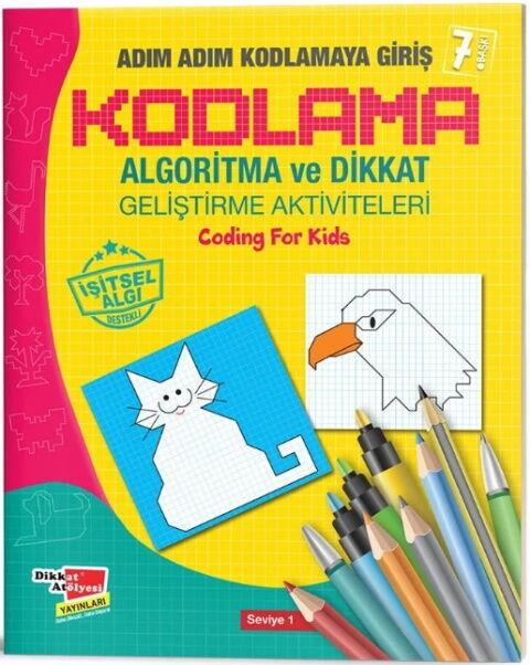 Dikkat Atölyesi Yayınları Algoritma Temelli Adım Adım Kodlama 1. Seviye