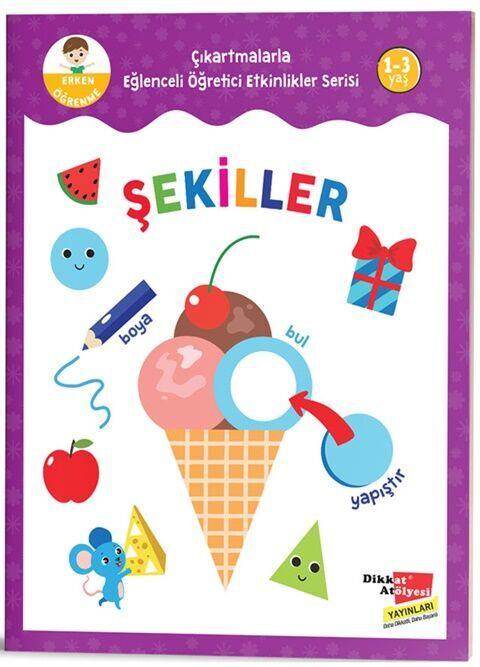 Dikkat Atölyesi Yayınları Çıkartmalarla Eğlenceli Öğretici Etkinlikler Serisi Şekiller