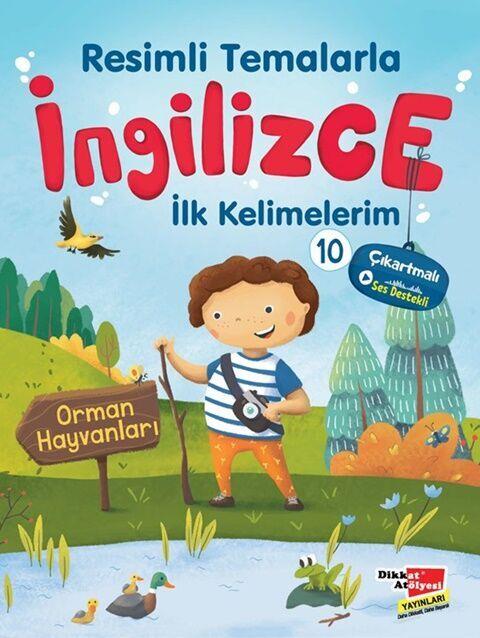 Dikkat Atölyesi Yayınları Resimli Temalarla İngilizce İlk Kelimelerim 10 - Orman Hayvanları