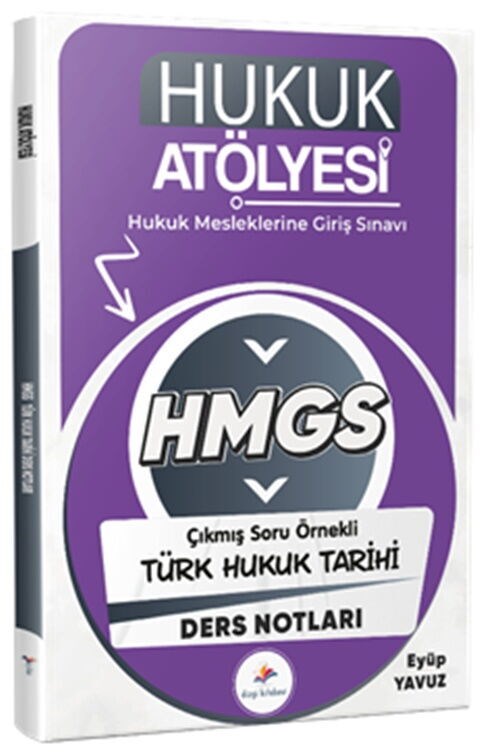 Dizgi Kitap 2026 Hukuk Atölyesi HMGS Hukuk Mesleklerine Giriş Sınavı Çıkmış Soru Örnekli Türk Hukuk Tarihi Ders Notları