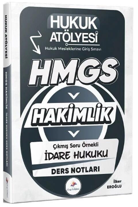 Dizgi Kitap Hukuk Atölyesi HMGS Hakimlik İdare Hukuku Ders Notları