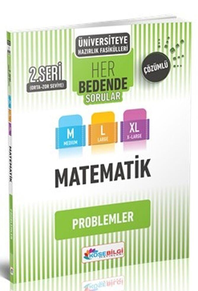 KöşeBilgi Yayınları Üniversiteye Hazırlık Matematik Her Bedende Sorular 2. Seri Problemler