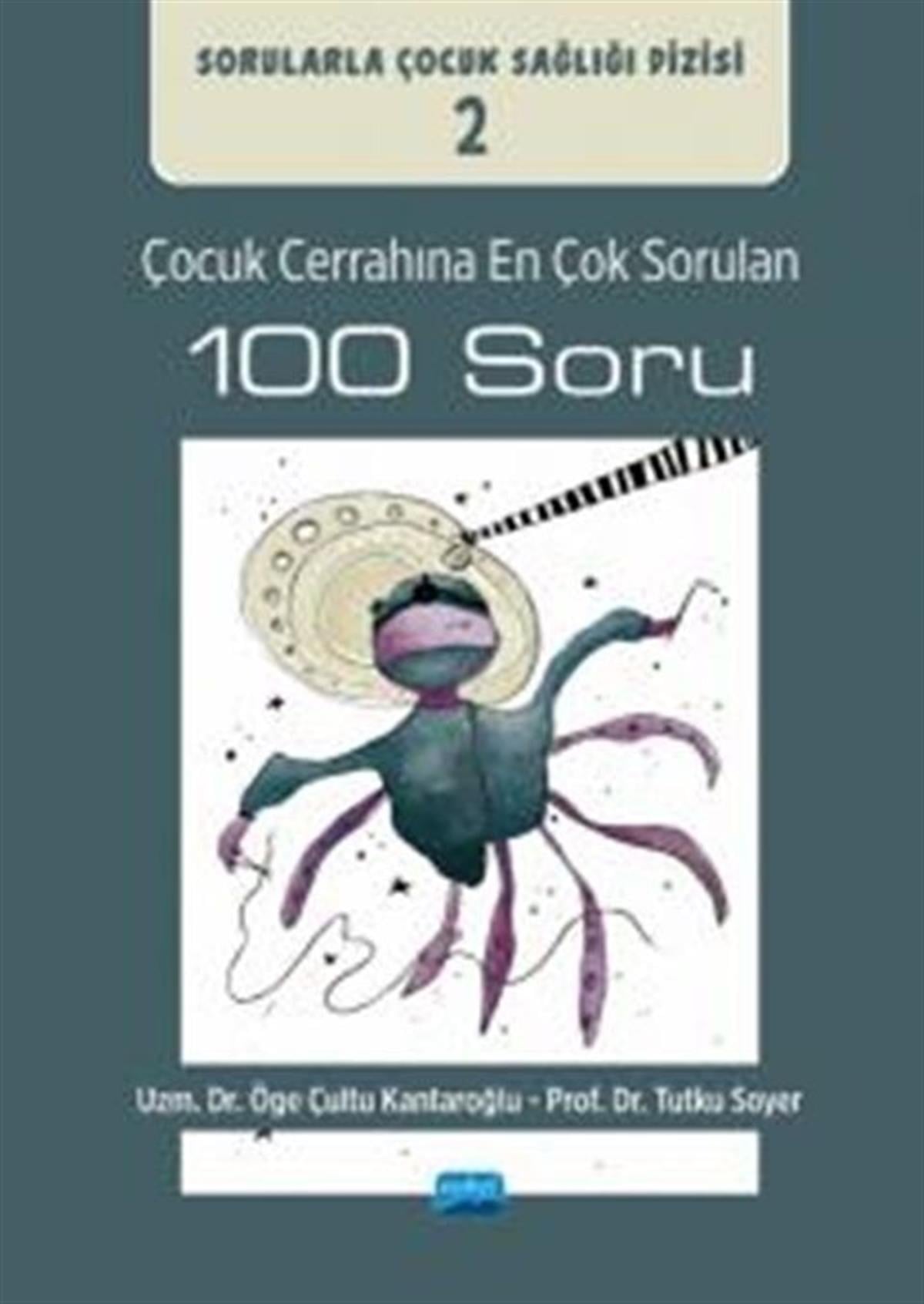 Nobel Yayınları Çocuk Cerrahına En Çok Sorulan 100 Soru Sorularla Çocuk Sağlığı Dizisi 2